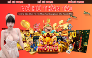 Nổ hũ Thần Tài - Đẳng cấp game nổ hũ trực tuyến