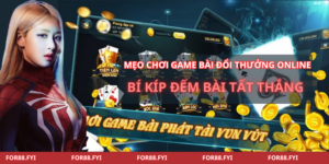 Mẹo chơi game bài đổi thưởng online bất bại